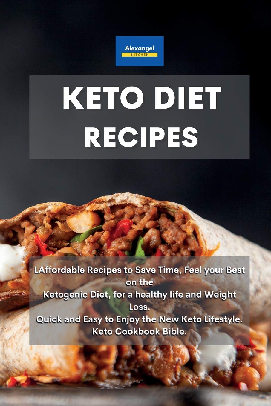 Keto Diet Recipes: Affordable Recipes to Save Time, Feel your Best on the Ketogenic Diet, for a healthy life and Weight Loss. Quick and Easy to Enjoy the New Keto Lifestyle. Keto Cookbook Bible. Books