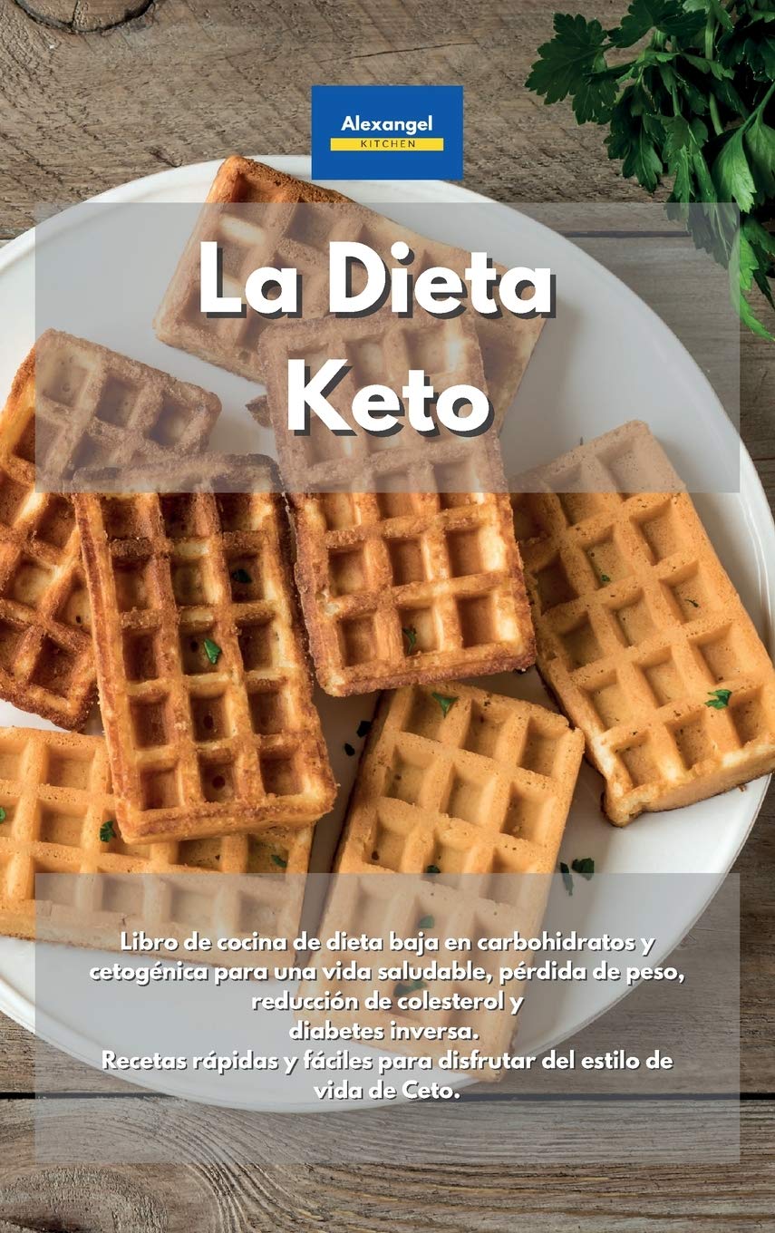 La Dieta Keto: Libro de cocina de dieta baja en carbohidratos y cetogénica para una vida saludable, pérdida de peso, reducción de colesterol y ... para disfrutar del estilo de vida de Ceto. Medicine
