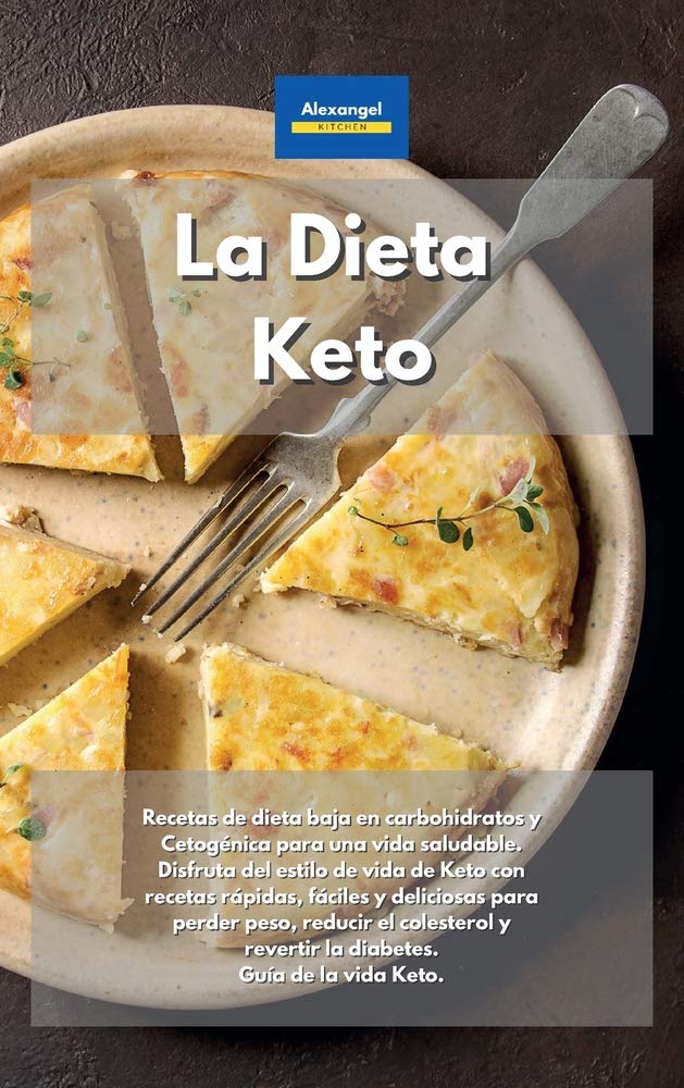 La Dieta Keto: Recetas de dieta baja en carbohidratos y Cetogénica para una vida saludable. Disfruta del estilo de vida de Keto con recetas rápidas, ... y revertir la diabetes. Guía de la vida Keto. Medicine
