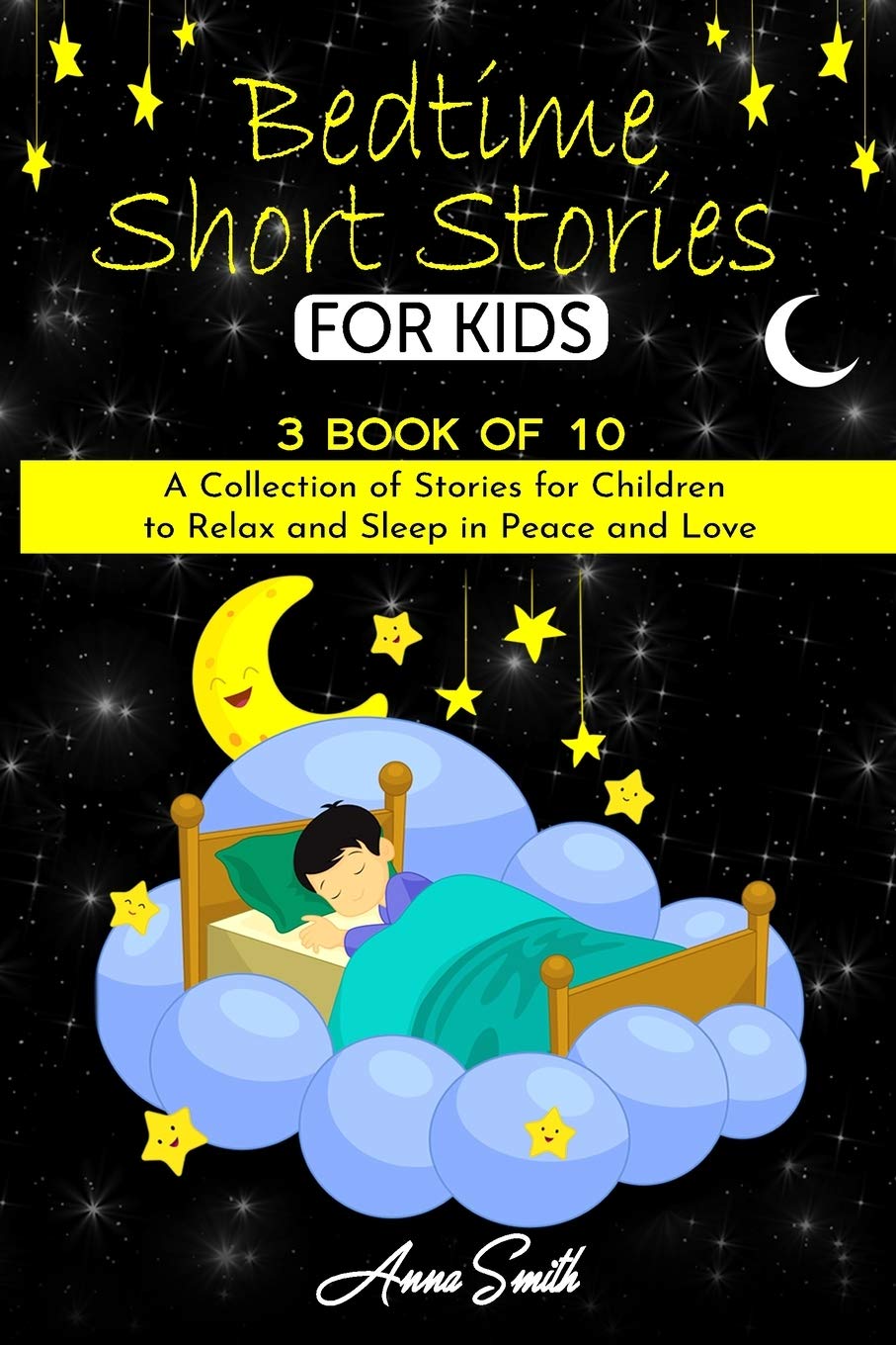 Bedtime short Stories: "3 book of 10" A Collection of Stories for Children to Relax and Sleep in Peace and Love book