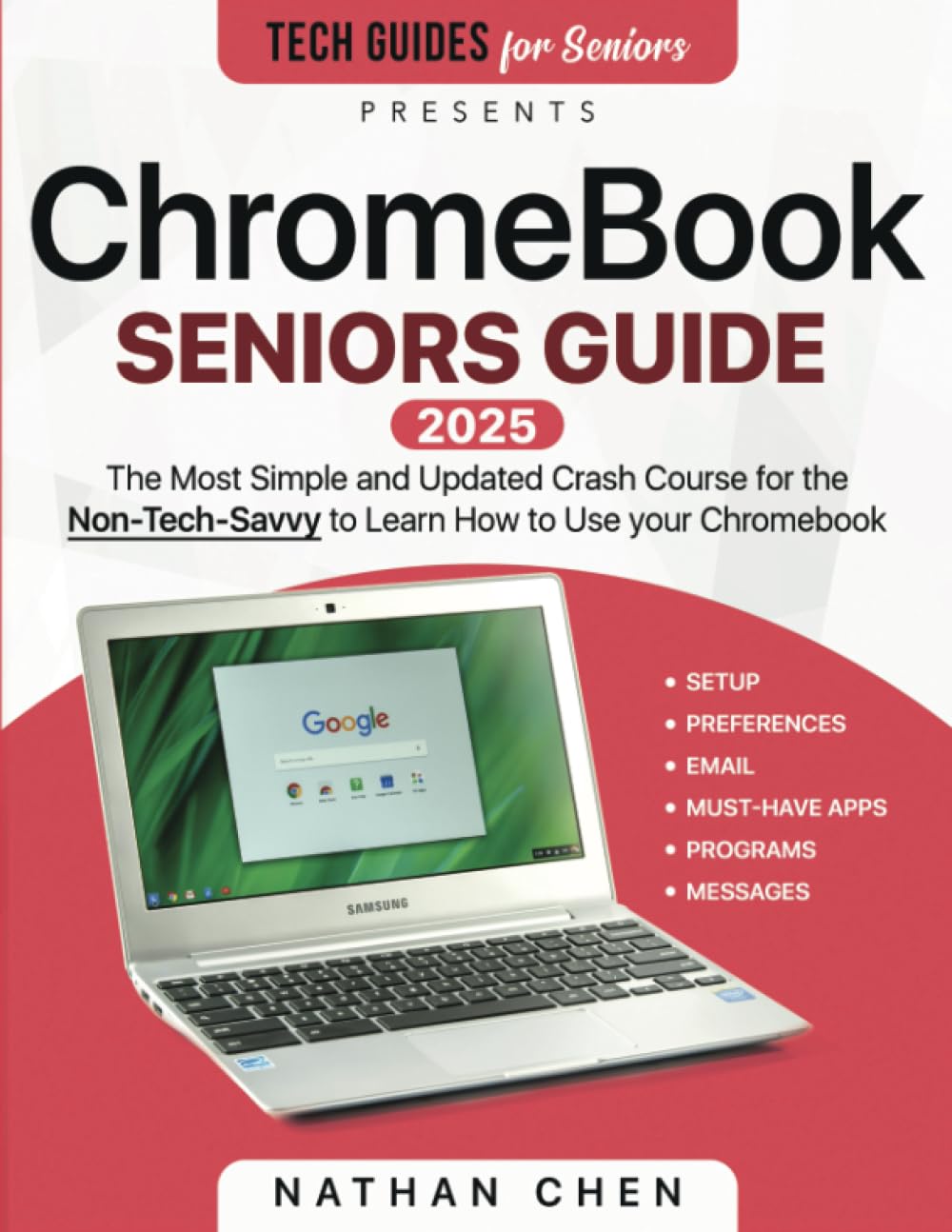 ChromeBook Seniors Guide: The Most Simple Crash Course for the Non-Tech-Savvy to Learn How to Use your Brand New Chromebook Computer Science