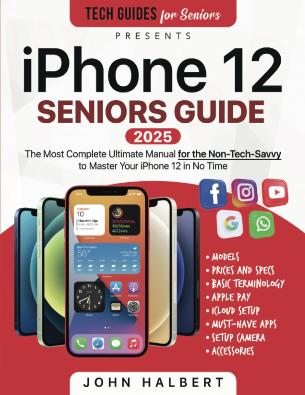 iPhone 12 Seniors Guide: The Ultimate Manual for the Non-Tech-Savvy to Master Your iPhone 12 in No Time Computer Science
