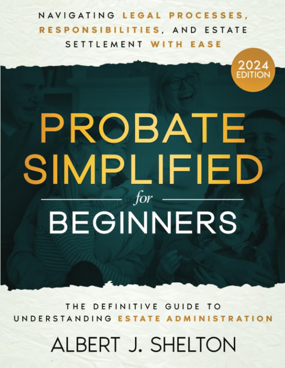 Probate Simplified for Beginners: The Definitive Guide to Understanding Estate Administration | Navigating Legal Processes, Responsibilities, and Estate Settlement with Ease Law