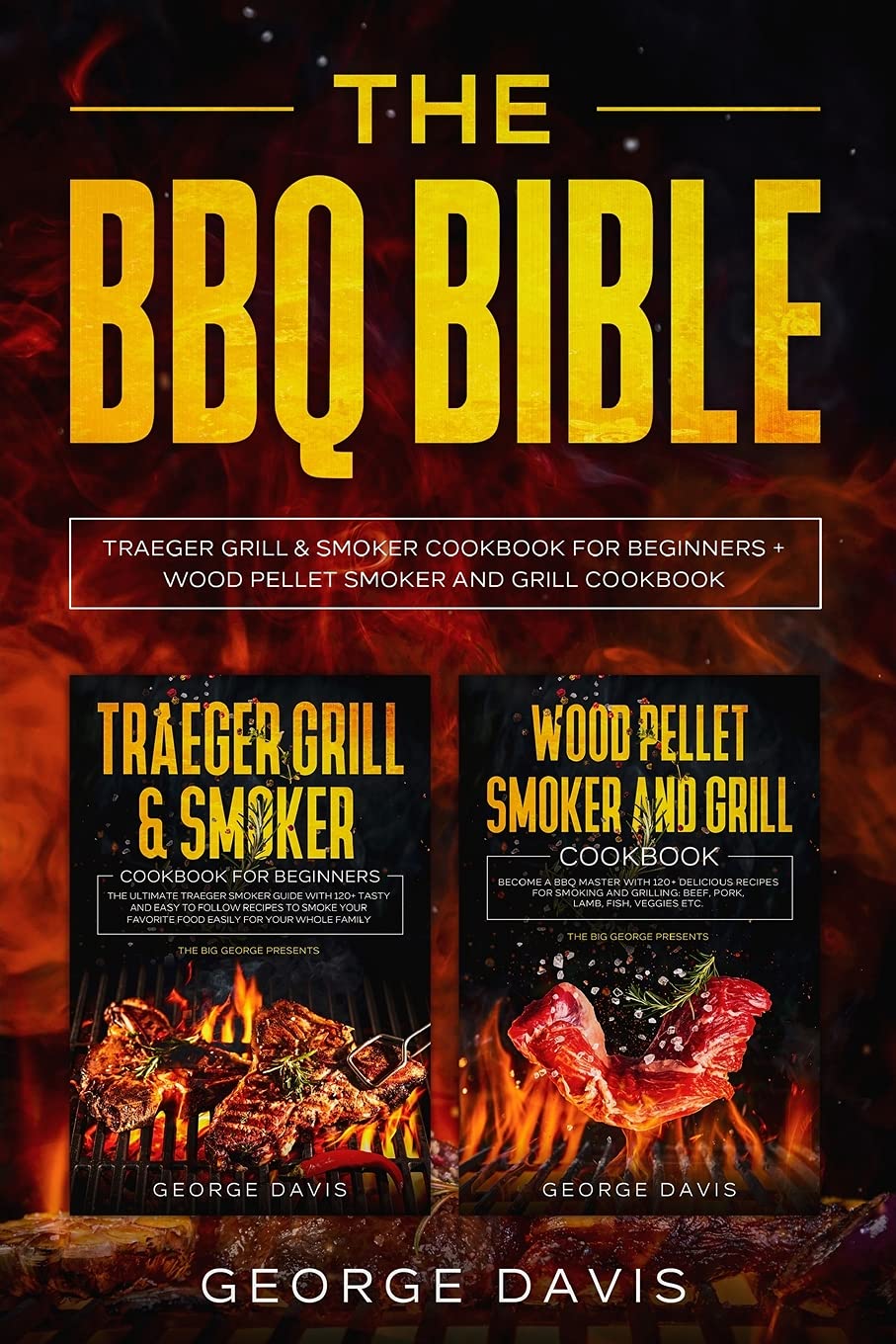 The BBQ Bible: Traeger Gill and smoker cookbook + wood pellet smoker cookbook Cooking & Enjoying