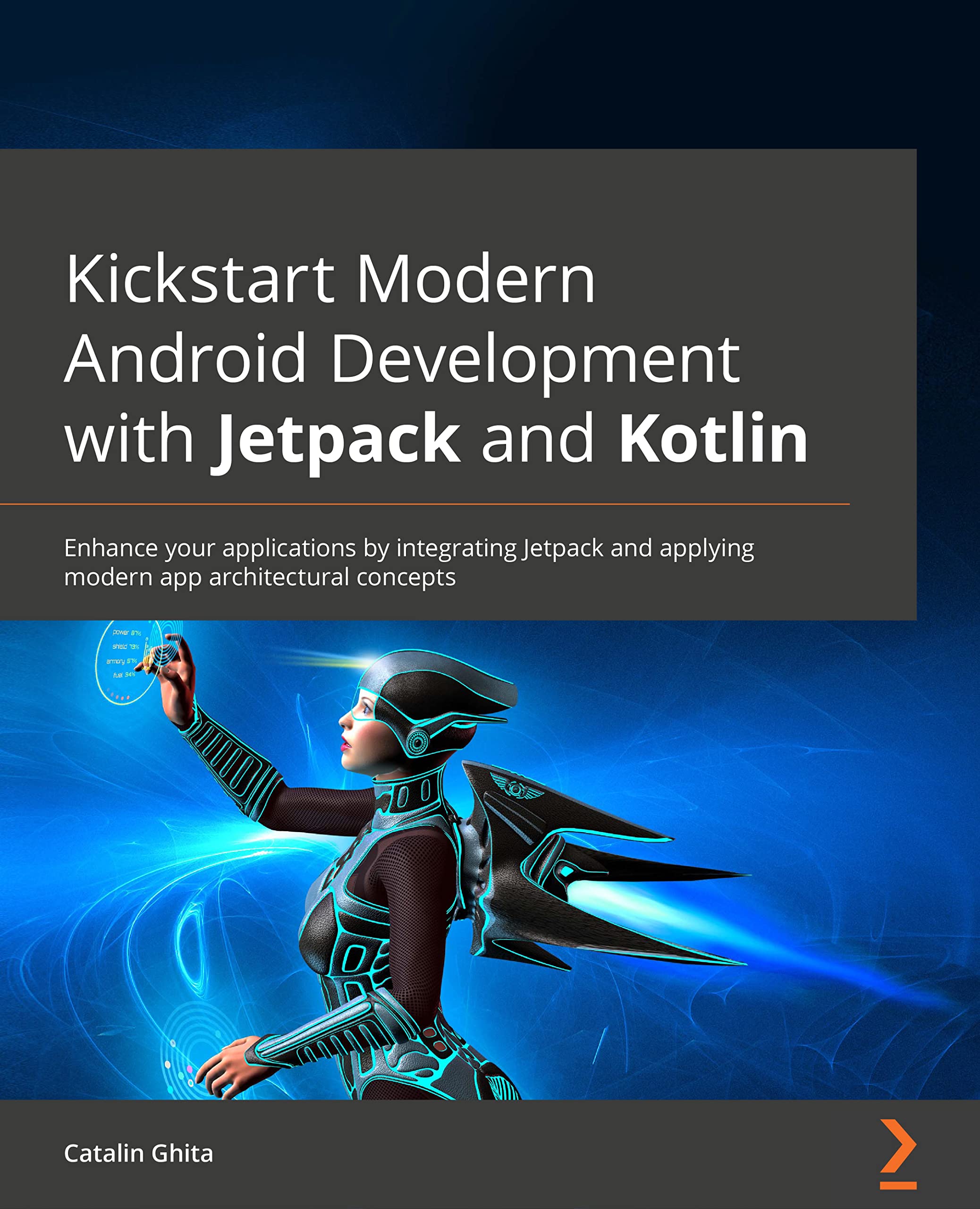Kickstart Modern Android Development with Jetpack and Kotlin book