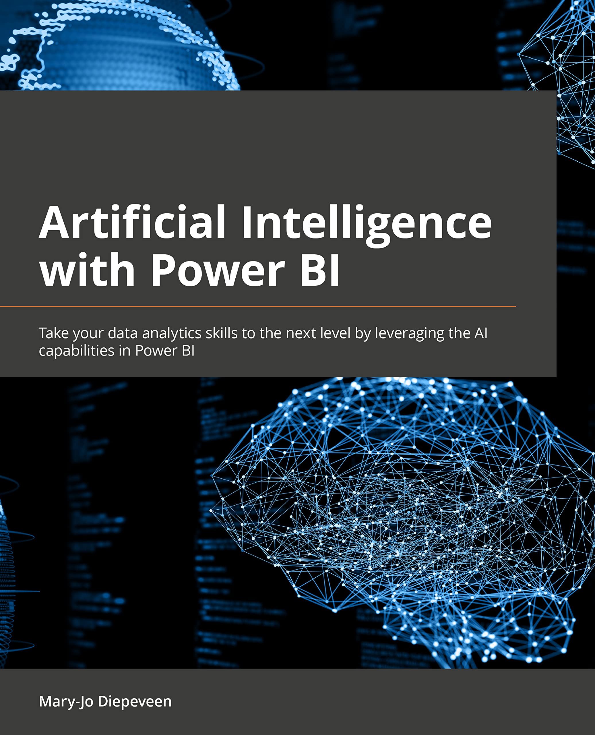 Artificial Intelligence with Power BI: Take your data analytics skills to the next level by leveraging the AI capabilities in Power BI Business, Finance & Career
