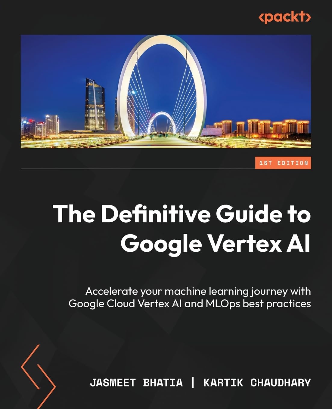 The Definitive Guide to Google Vertex AI: Accelerate your machine learning journey with Google Cloud Vertex AI and MLOps best practices Computer Science