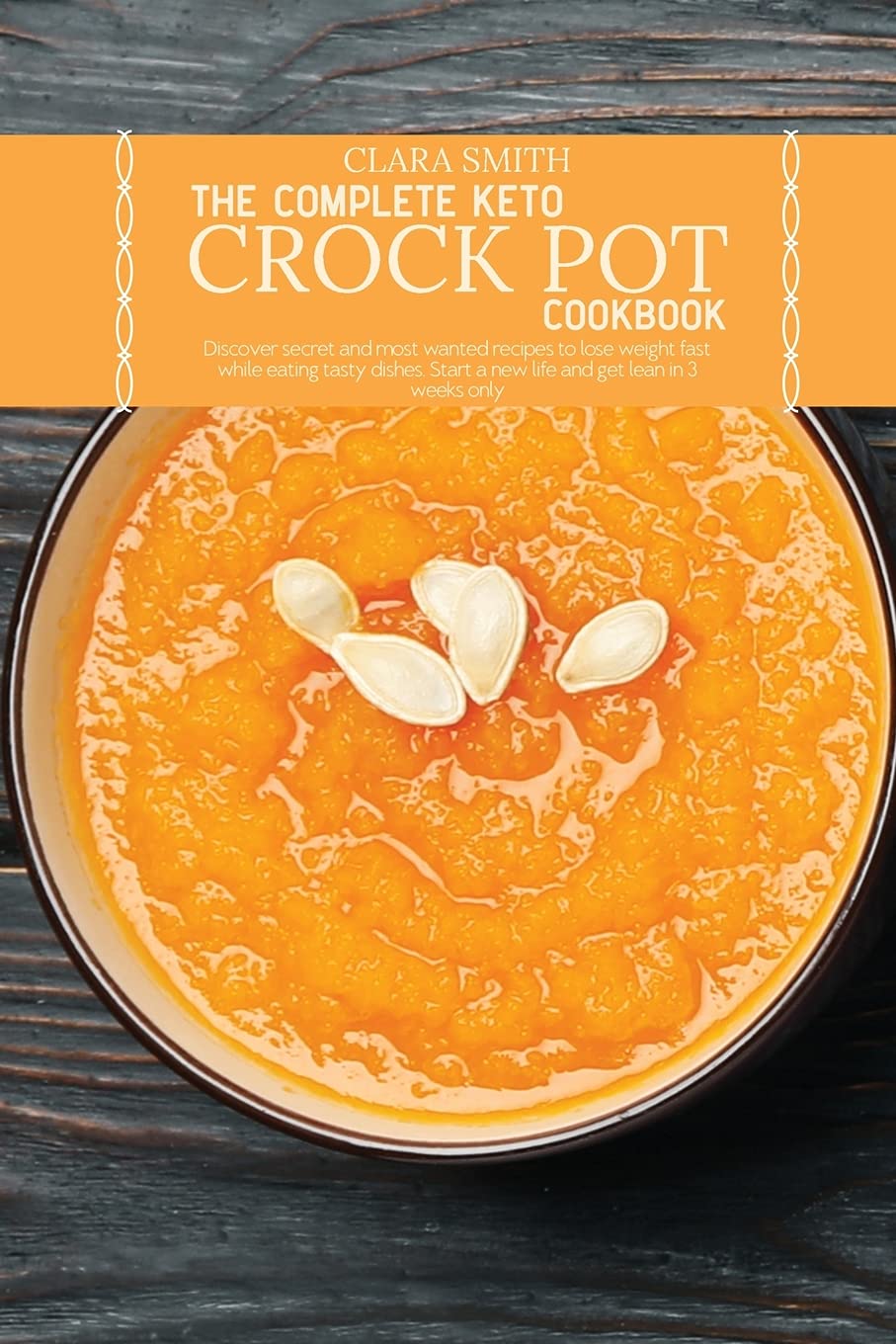 The Complete Keto Crock Pot Cookbook: Super-Tasty low-carb recipes to keep your weight clean. Lose weight fast, reset metabolism and Get lean in a few steps with amazing recipes Leisure, Home & Garden