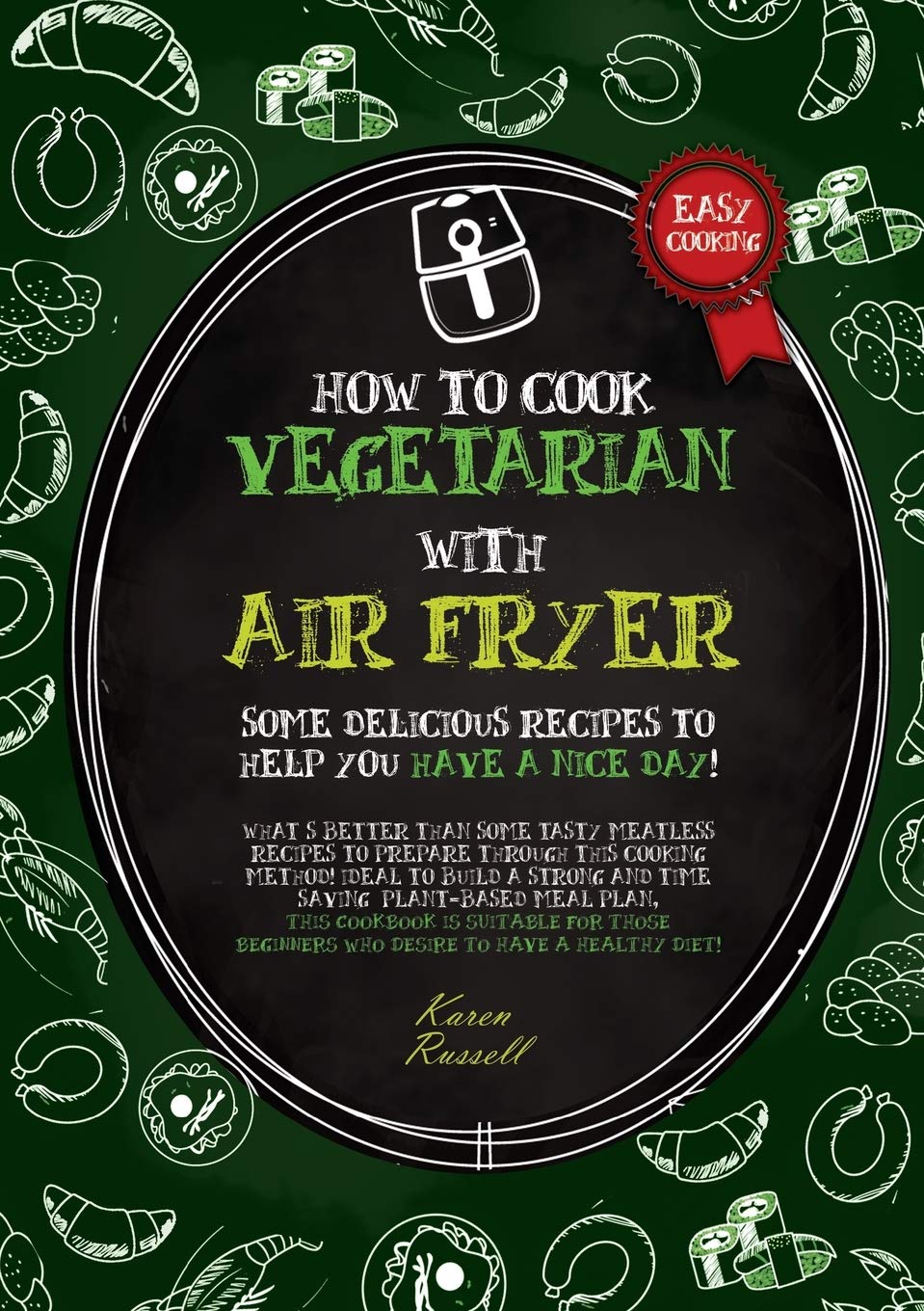 How to Cook Vegetarian with Air Fryer: some delicious recipes to help you have a nice day! What's better than some tasty meatless recipes to prepare ... is suitable for beginners who desire to Leisure, Home & Garden