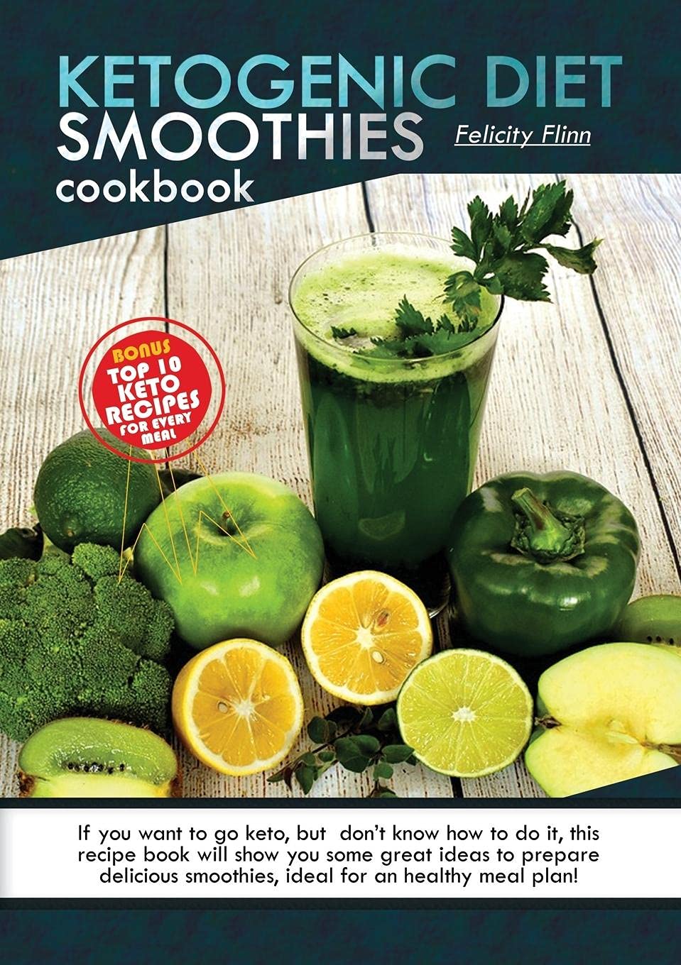 Ketogenic Diet Smoothies Cookbook: If You Want to Go Keto, But You Don't Know How to Do It, This Recipe Book Will Show You Some Great Ideas to Prepare ... Smoothies, Ideal for a Healthy Meal Plan!v Leisure, Home & Garden
