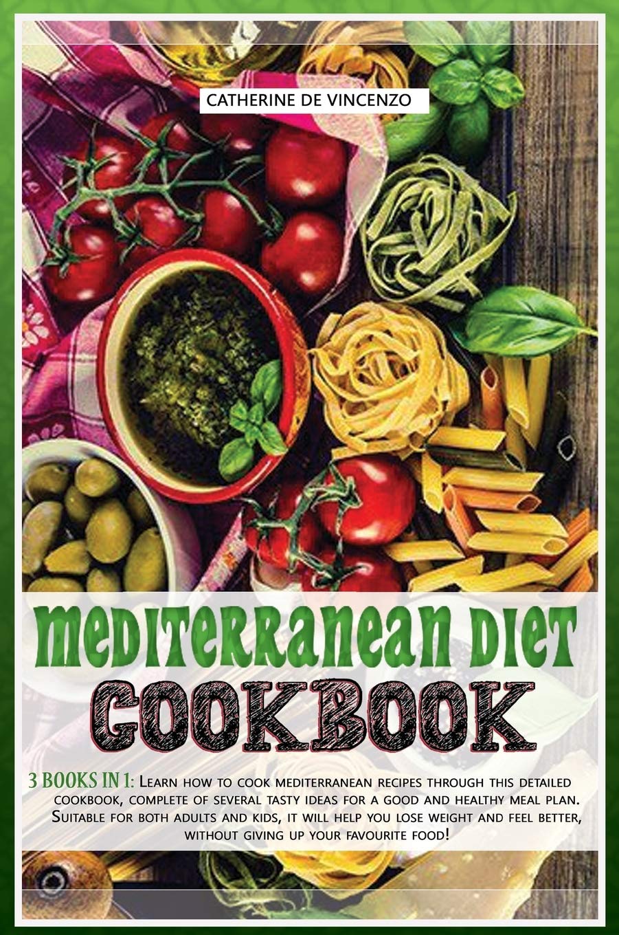 Mediterranean diet cookbook: 3 books in 1: LEARN HOW TO COOK MEDITERRANEAN RECIPES THROUGH THIS DETAILED COOKBOOK, COMPLETE OF SEVERAL TASTY IDEAS FOR ... AND FEEL BETTER, WITHOUT GIVING UP YOUR Medicine