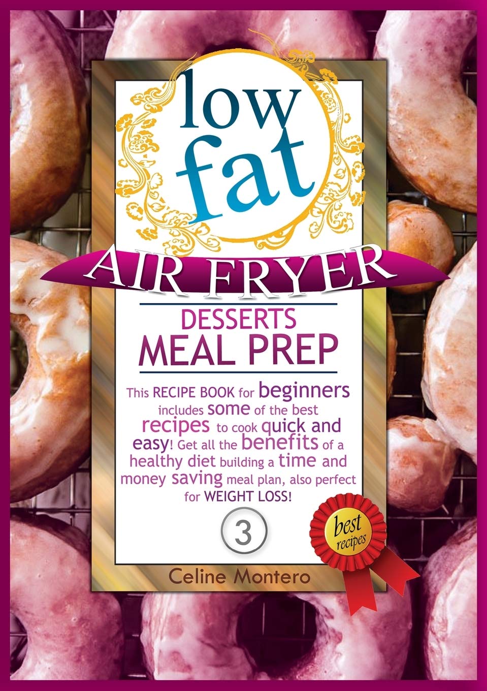 Low Fat Air Fryer Desserts Meal Prep: This recipe book for beginners includes some of the best recipes to cook quick and easy! Get all the benefits of ... weight loss! (Low Fat Air Fryer Meal Prep) Leisure, Home & Garden