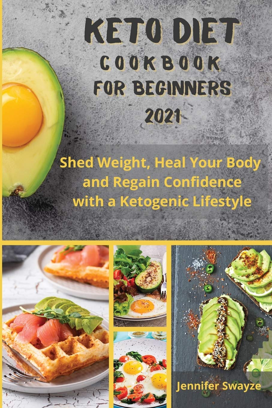 Keto Diet Cookbook for Beginners 2021: Shed Weight, Heal Your Body and Regain Confidence with a Ketogenic Lifestyle Leisure, Home & Garden