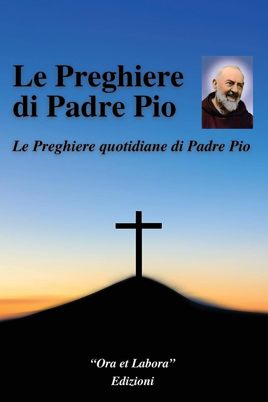 Le preghiere di Padre Pio: Le preghiere quotidiane di Padre Pio Books