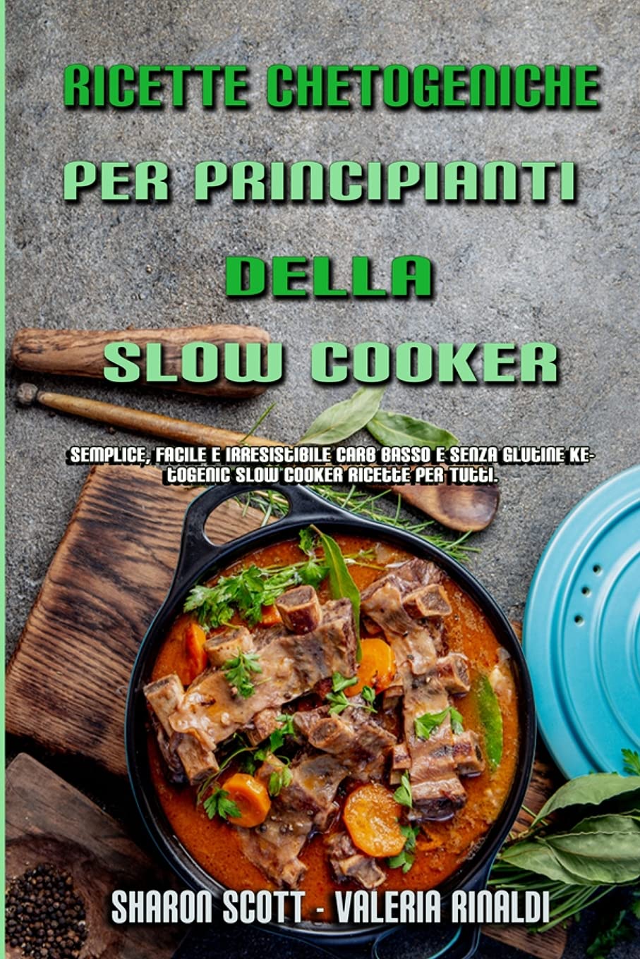 Ricette Chetogeniche Per Principianti Della Slow Cooker book