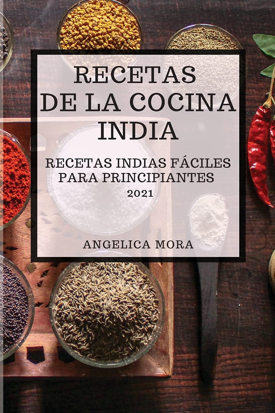 RECETAS DE LA COCINA INDIA 2021  (INDIAN COOKBOOK SPANISH EDITION) Medicine