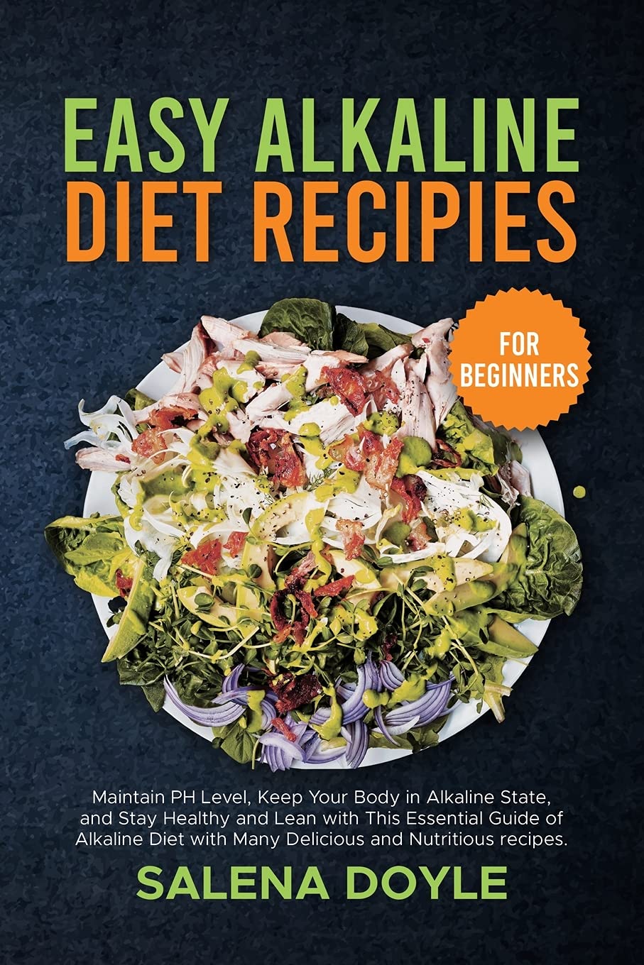 Easy Alkaline Diet Recipes for Beginners: Maintain PH Level, Keep Your Body in Alkaline State, and Stay Healthy and Lean with This Essential Guide of ... with Many Delicious and Nutritious recipes. Leisure, Home & Garden