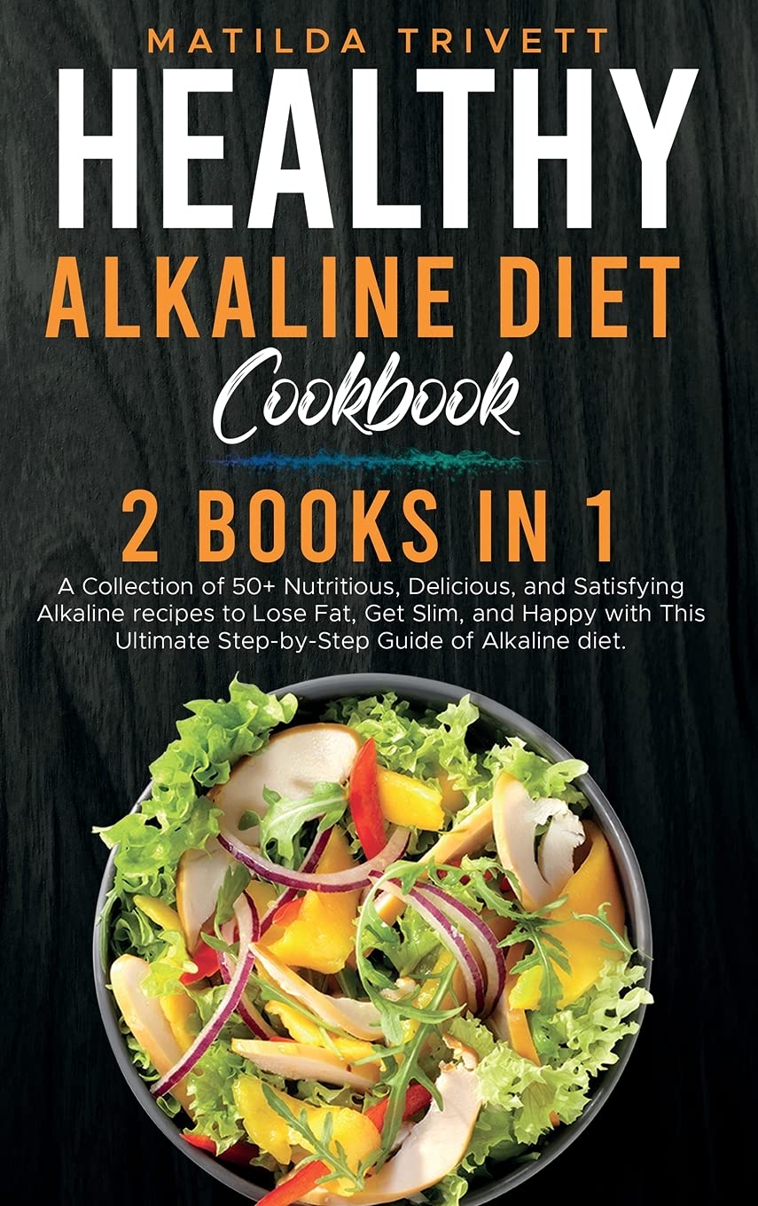 Healthy Alkaline Diet Cookbook: 2 Books in 1: 2 Books in 1: 2 Books in 1: A Collection of 50+ Nutritious, Delicious, and Satisfying Alkaline recipes ... Ultimate Step-by-Step Guide of Alkaline diet. Leisure, Home & Garden