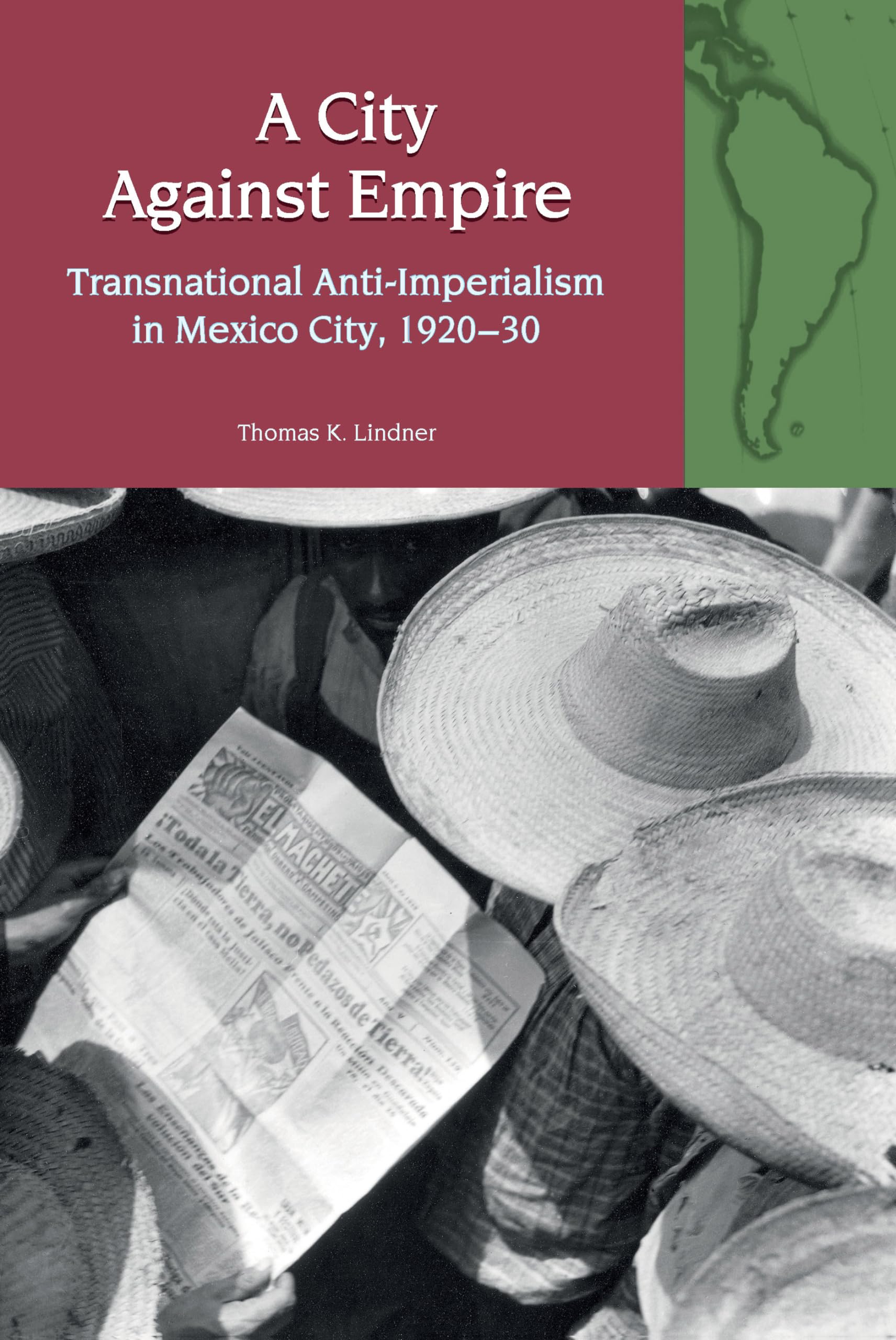 A City Against Empire: Transnational Anti-Imperialism in Mexico City, 1920-1930 (Liverpool Latin American Studies, 28, Band 28) Art & Literature
