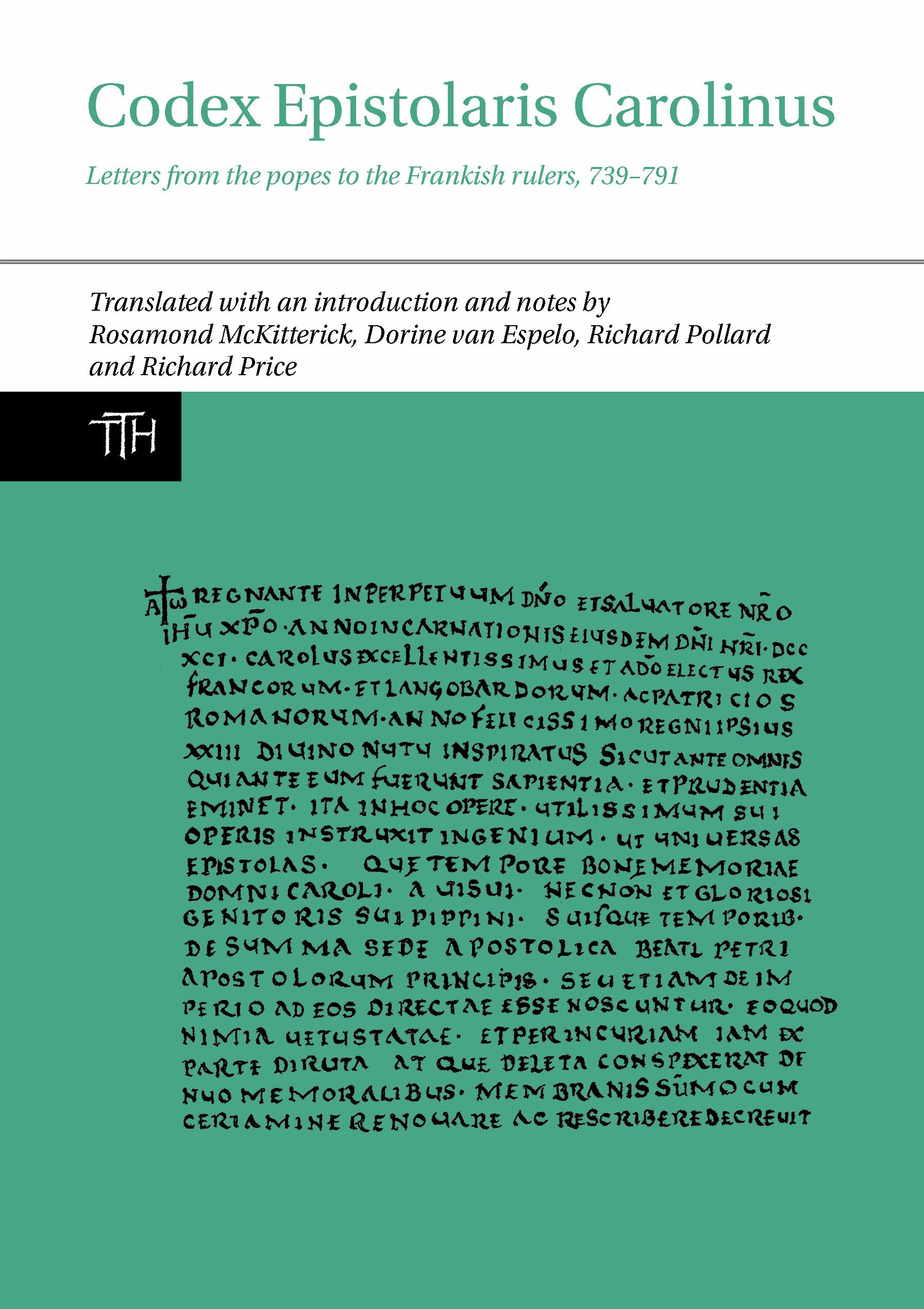 Codex Epistolaris Carolinus: Letters from the Popes to the Frankish Rulers, 739-791 (The Translated Texts for Historians, Band 77) Historical Fiction