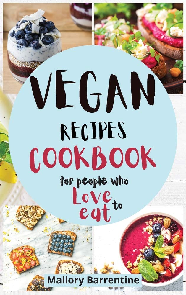 Vegan Recipes Cookbook: Vegan recipes For People Who Love to Eat Medicine