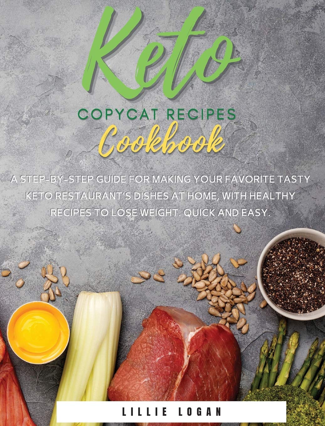 Keto Copycat Recipes Cookbook: A Step-by-Step Guide for Making Your Favorite Tasty Keto Restaurant's Dishes at Home, With Healthy Recipes to Lose Weight. Quick and Easy. Leisure, Home & Garden