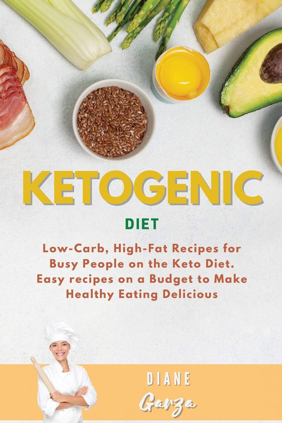 KETOGENIC DIET Recipes (for beginners): Low-Carb, High-Fat Recipes for Busy People on the Keto Diet. Easy recipes on a Budget to Make Healthy Eating Delicious book