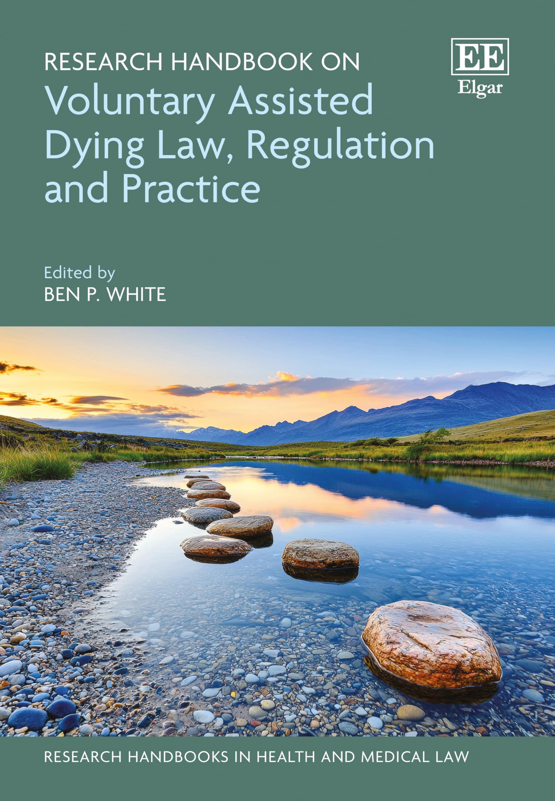 Research Handbook on Voluntary Assisted Dying Law, Regulation and Practice (Research Handbooks in Health and Medical Law) Law