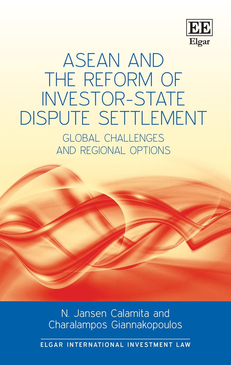 Asean and the Reform of Investor-State Dispute Settlement: Global Challenges and Regional Options (Elgar International Investment Law) Law