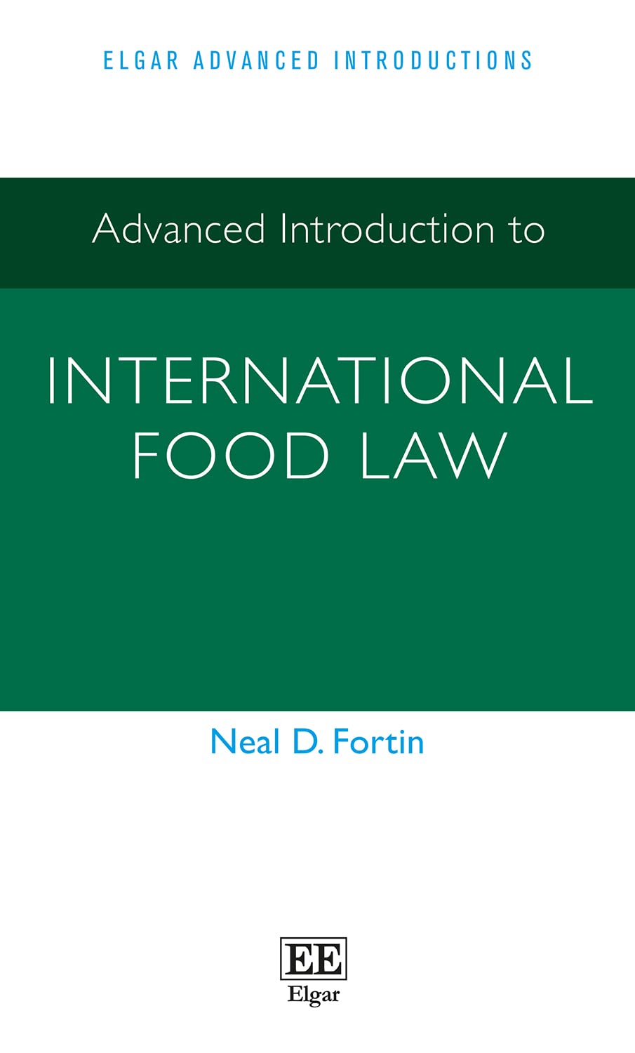 Advanced Introduction to International Food Law (The Elgar Advanced Introductions) Law