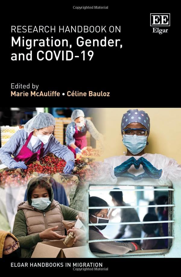 Research Handbook on Migration, Gender, and COVID-19 (Elgar Handbooks in Migration) Books