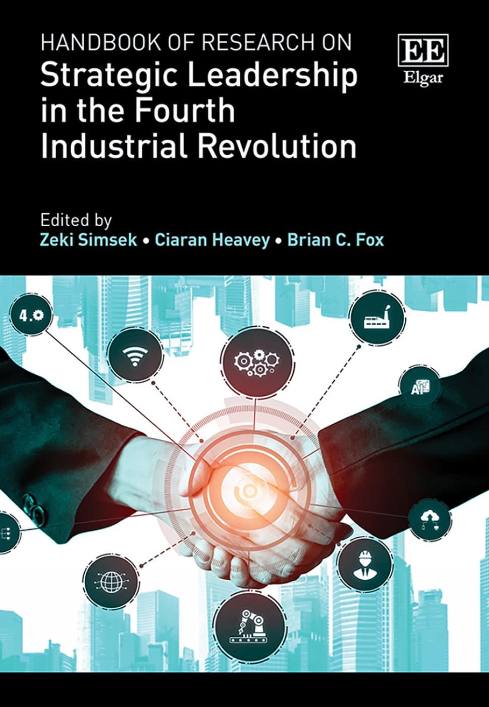 Handbook of Research on Strategic Leadership in the Fourth Industrial Revolution Business, Finance & Career