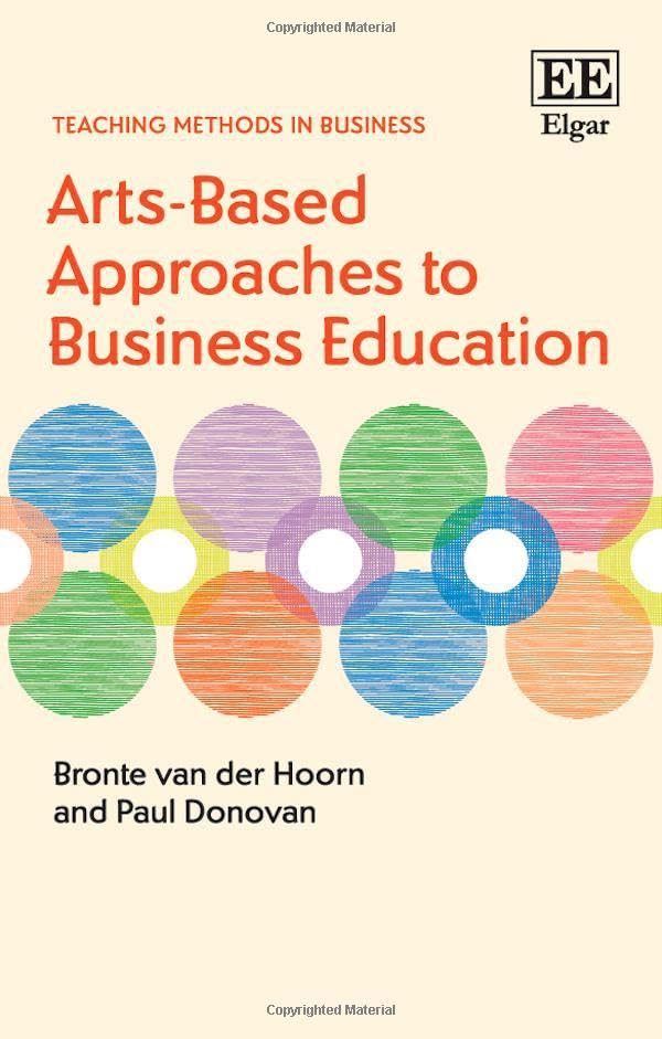 Arts-Based Approaches to Business Education (Teaching Methods in Business) Business, Finance & Career