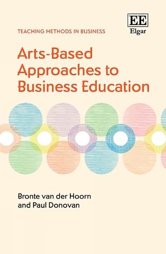 Arts-Based Approaches to Business Education (Teaching Methods in Business) Business, Finance & Career