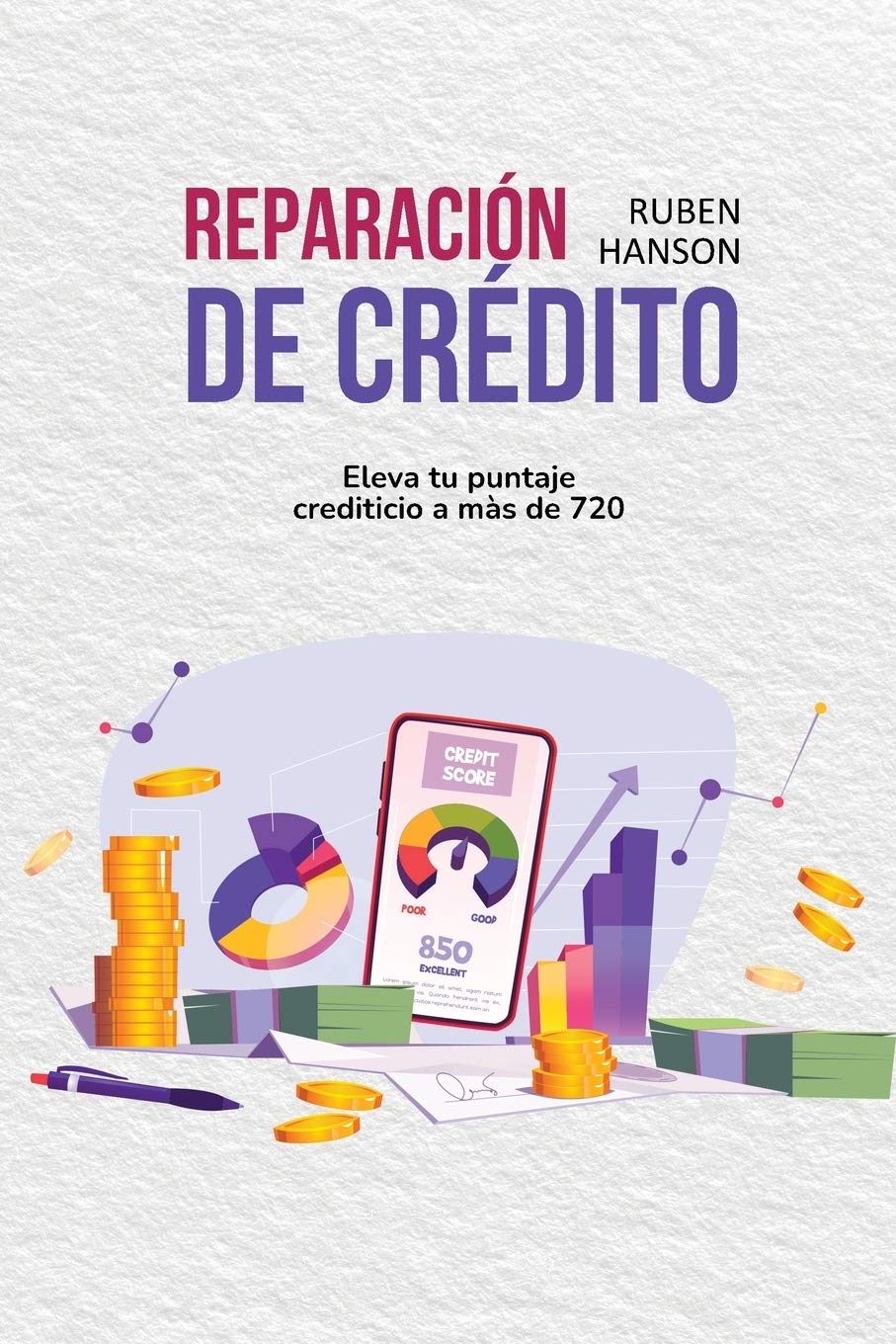 Reparación de Crédito: Eleva Tu Puntaje Crediticio A Más De 720 (Credit Repair) Law