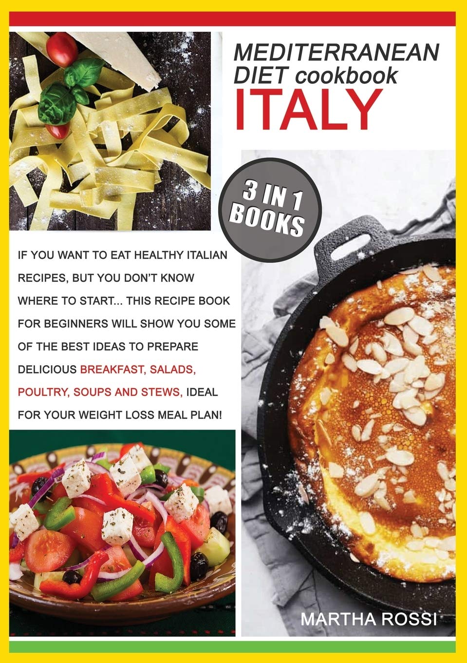 Mediterranean Diet Cookbook Italy: If you want to eat healthy italian recipes, but you don't know where to start... This recipe book for beginners ... which are ideal for your weight loss meal Leisure, Home & Garden