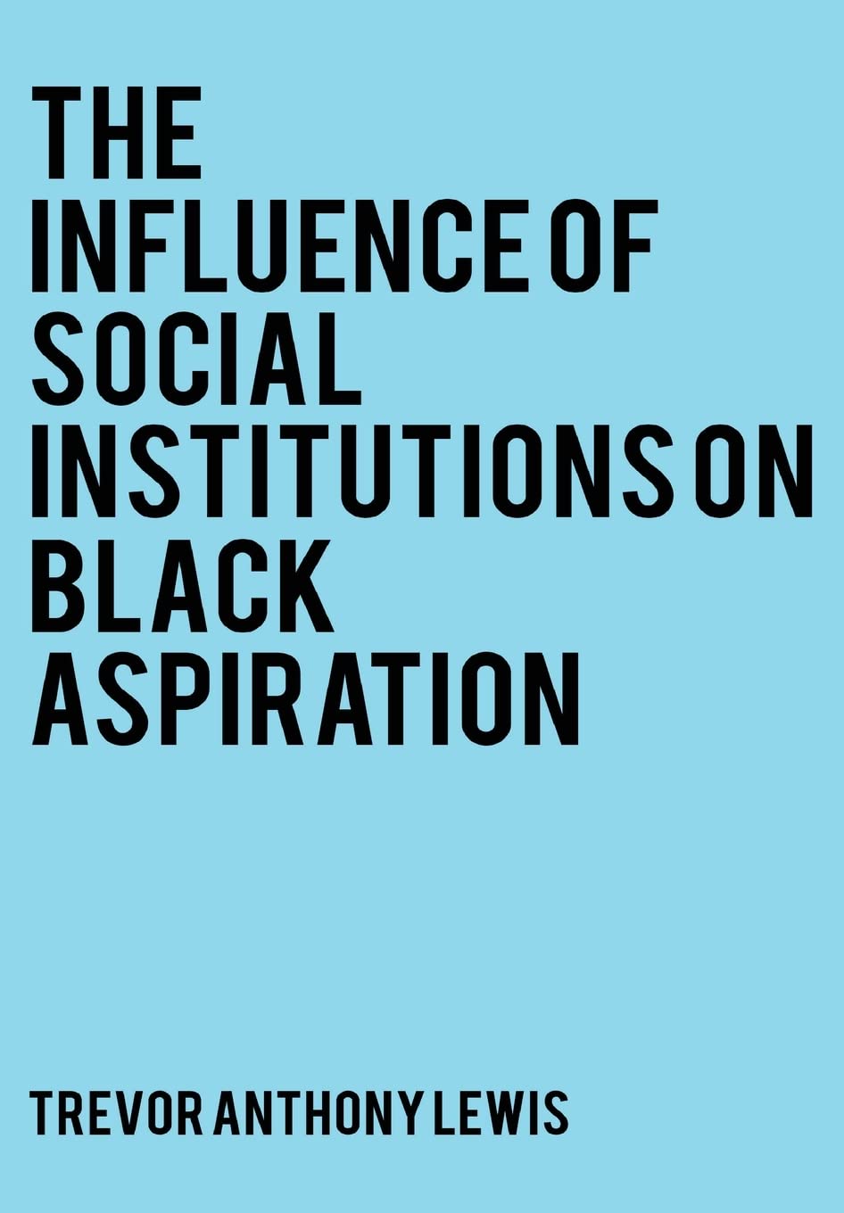 The Influence of Social Institutions on Black Aspirations Contemporary literature