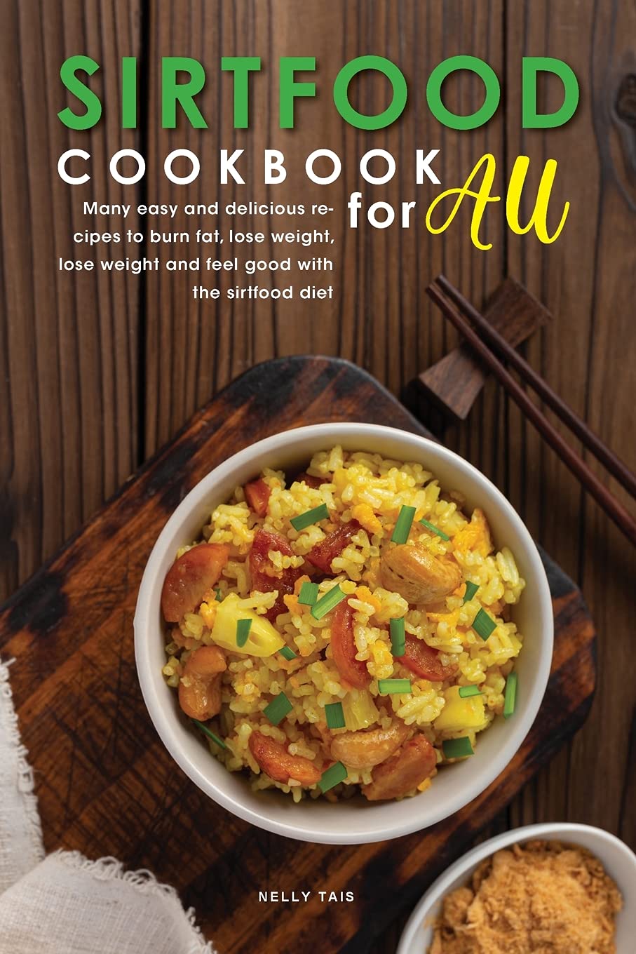 Sirtfood Cookbook for All: Many easy and delicious recipes to burn fat, lose weight, lose weight and feel good with the sirtfood diet Health, Nutrition & Fitness