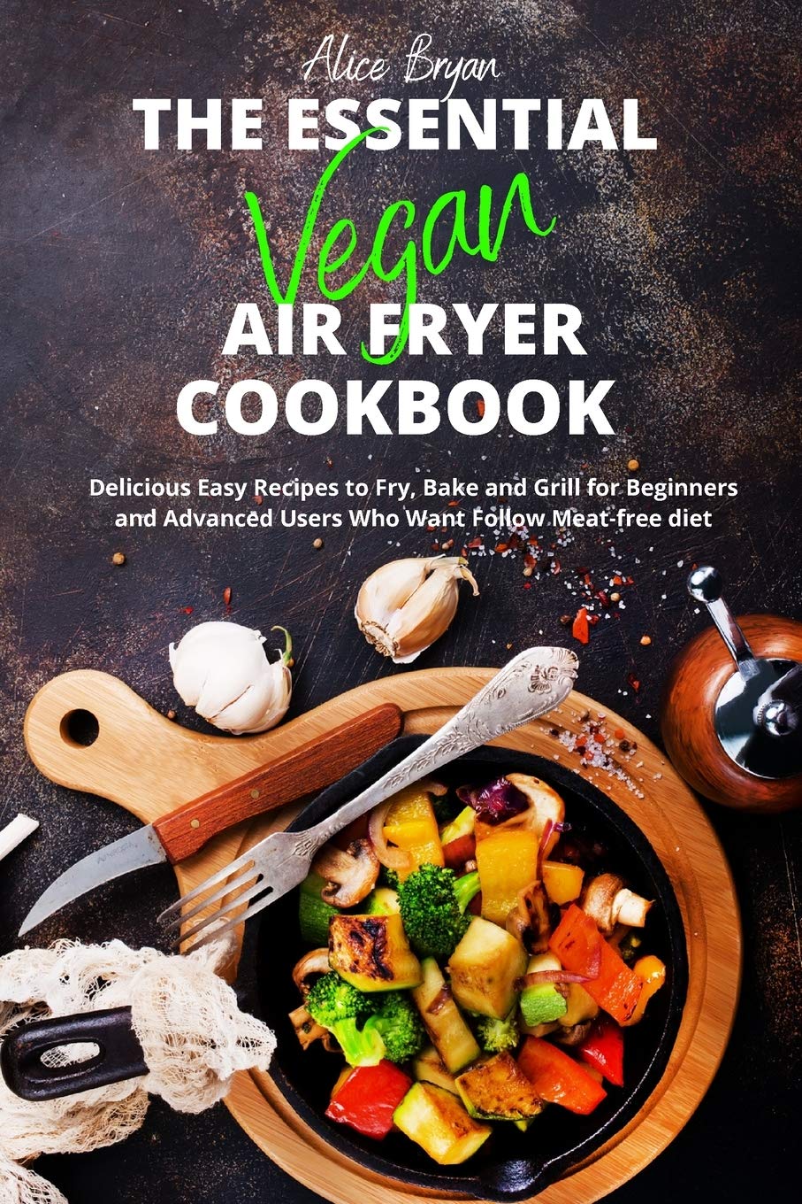 The Essential Vegan Airfryer Cookbook Medicine