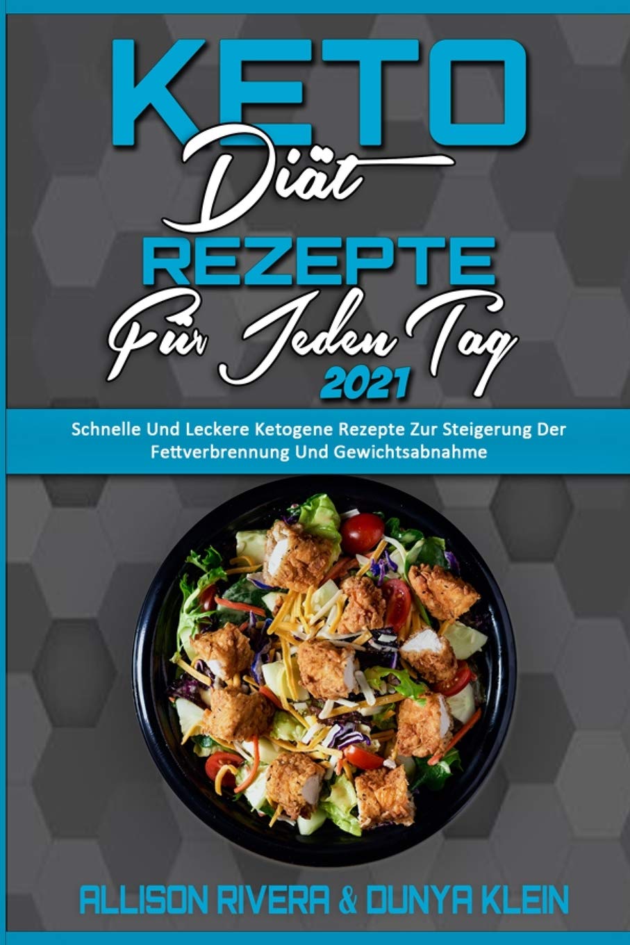 Keto-Diät-Rezepte Für Jeden Tag 2021: Schnelle Und Leckere Ketogene Rezepte Zur Steigerung Der Fettverbrennung Und Gewichtsabnahme (Keto Diet Everyday Recipes 2021) (German Version) Medicine