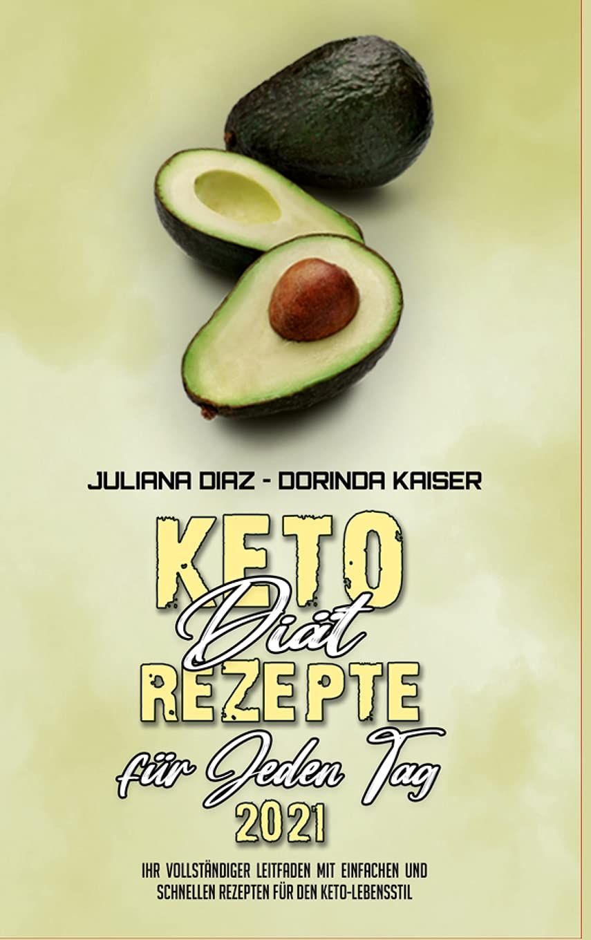 Keto-Diät-Rezepte Für Jeden Tag 2021: Ihr Vollständiger Leitfaden Mit Einfachen Und Schnellen Rezepten Für Den Keto-Lebensstil (Keto Diet Everyday Recipes 2021) (German Version) Medicine