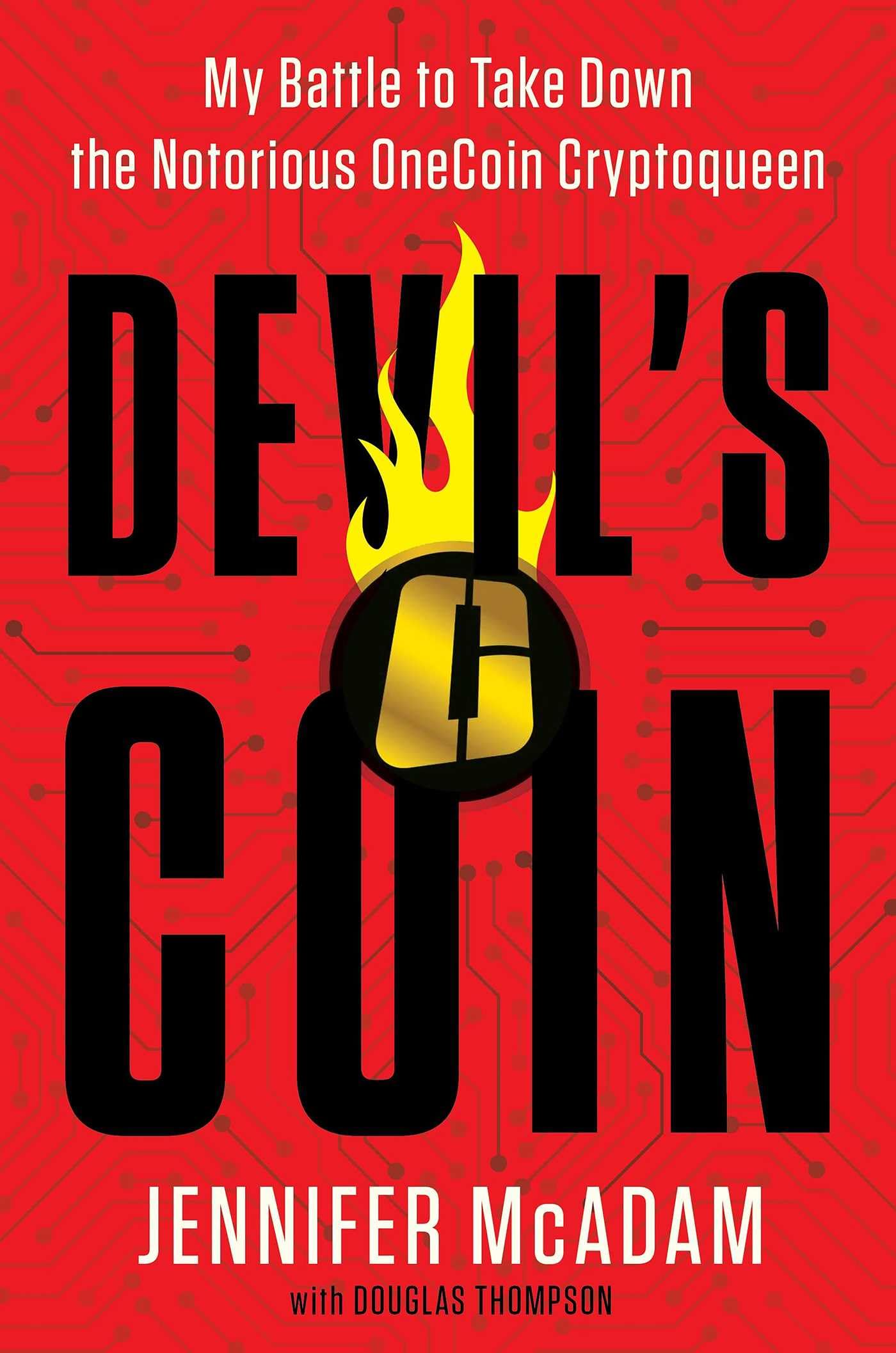 Devil's Coin: My Battle to Take Down the Notorious OneCoin Cryptoqueen Politics & Society