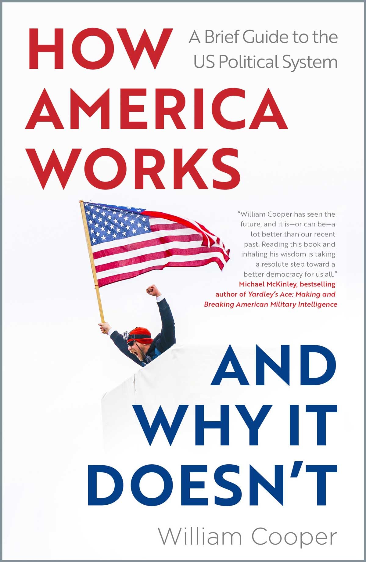 How America Works... and Why It Doesn't: A Brief Guide to the US Political System Social Sciences