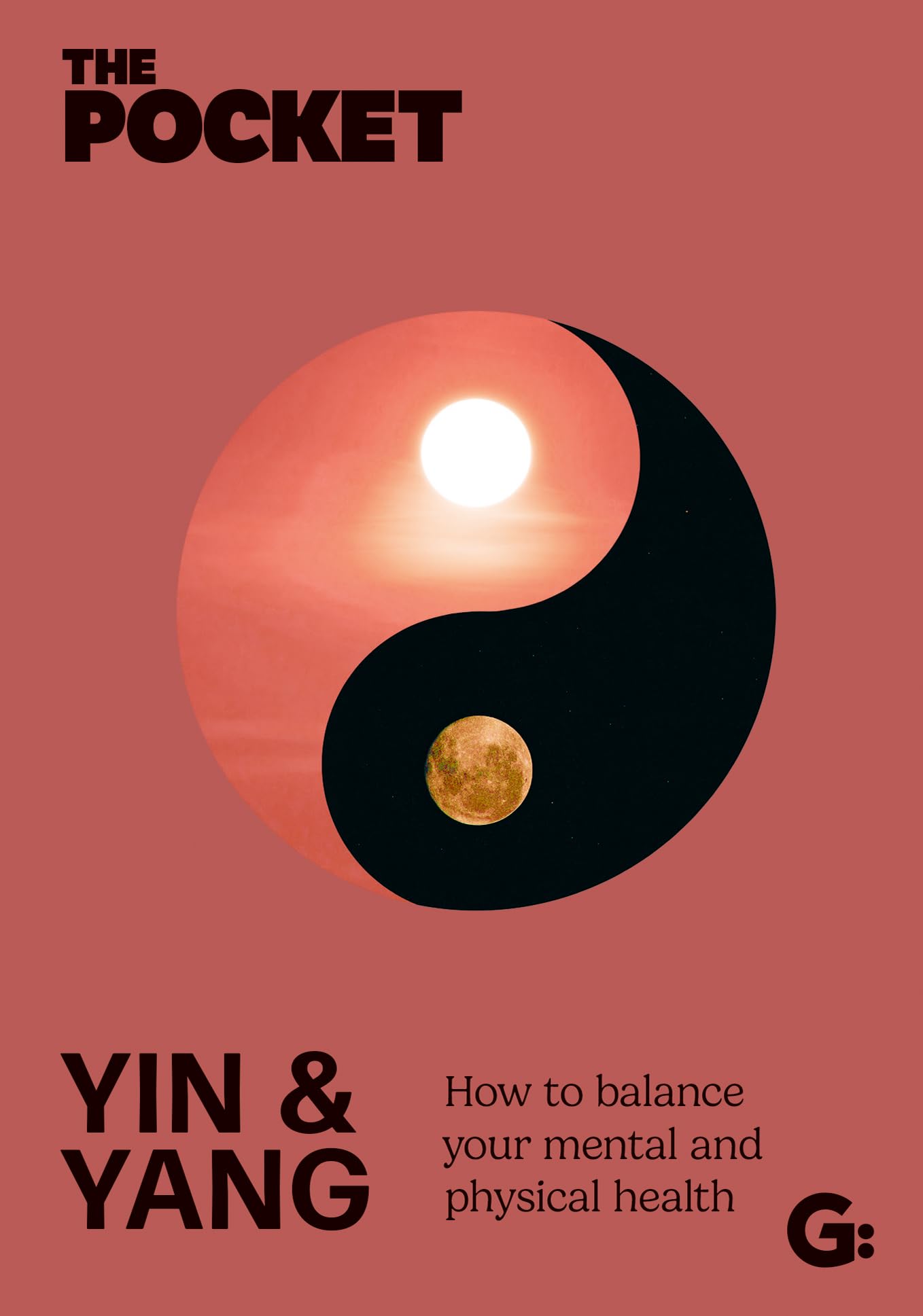The Pocket Yin & Yang: How to Balance Your Mental and Physical Health (Gemini Pockets) Philosophy