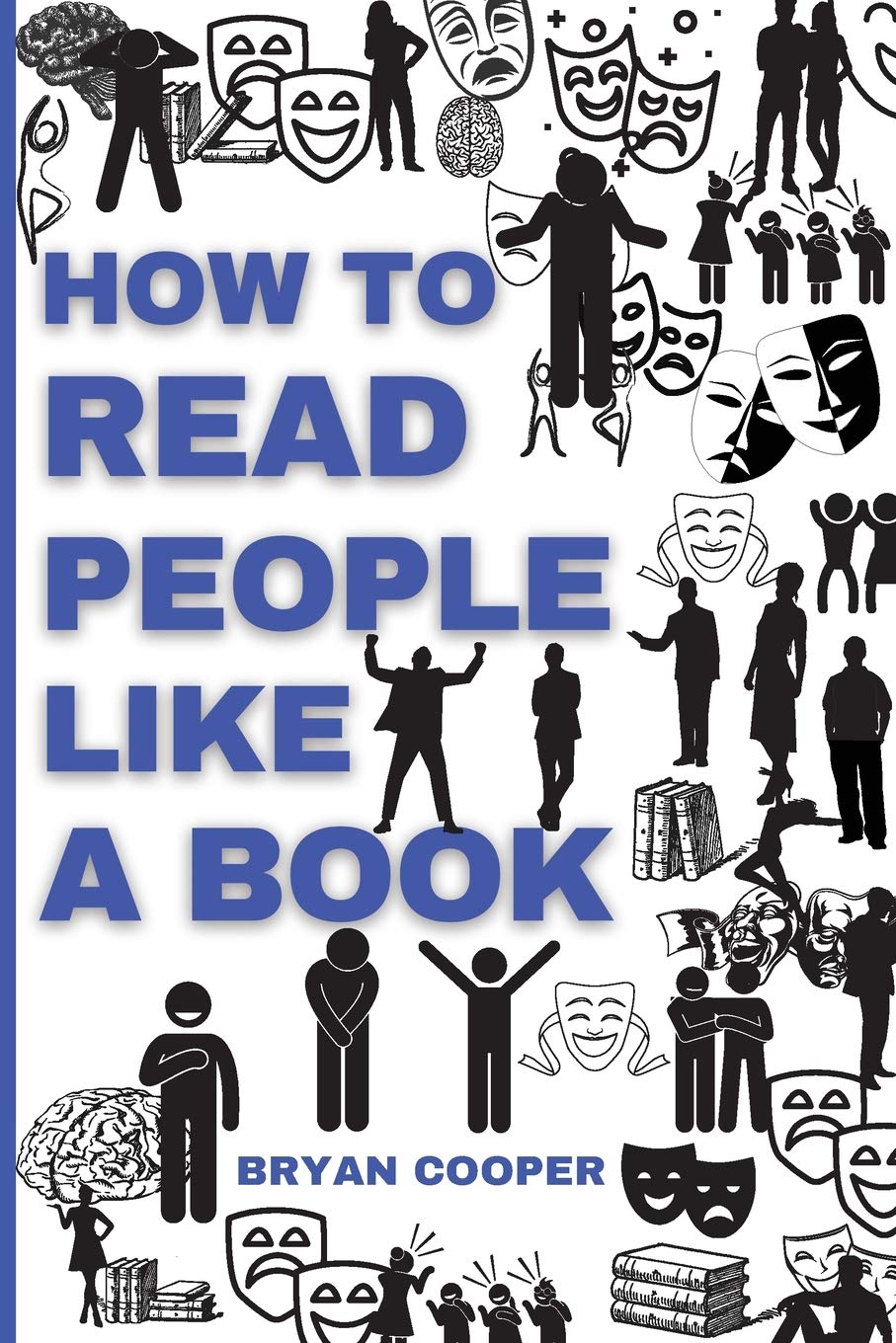 How to Read People Like a Book: A Speed Guide to Reading Human Personality Types by Analyzing Body Language. Secrets and Science of Persuasion to Influence People. Partnership & Love