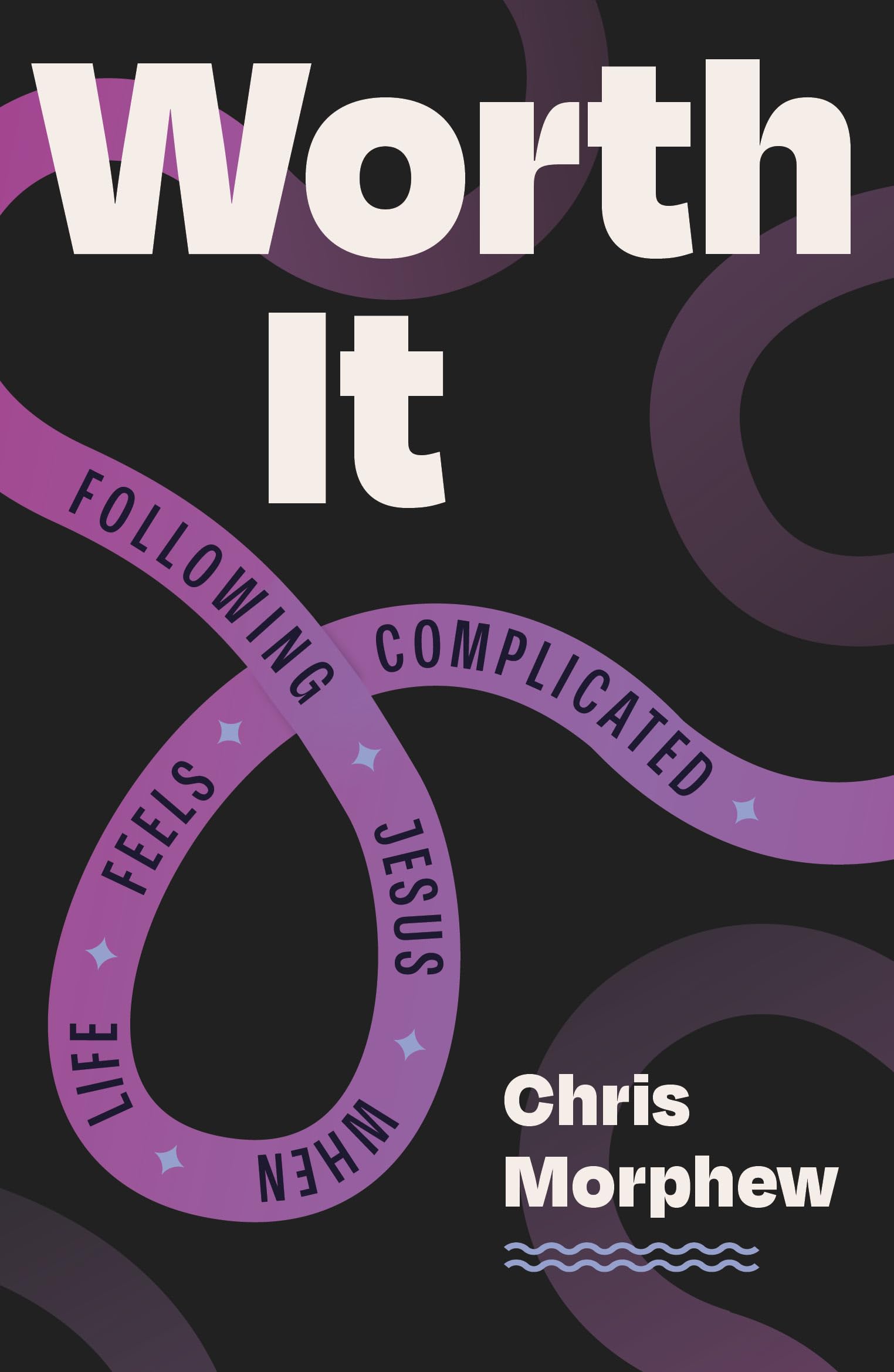 Worth It: Following Jesus When Life Feels Complicated Religion & Esotericism