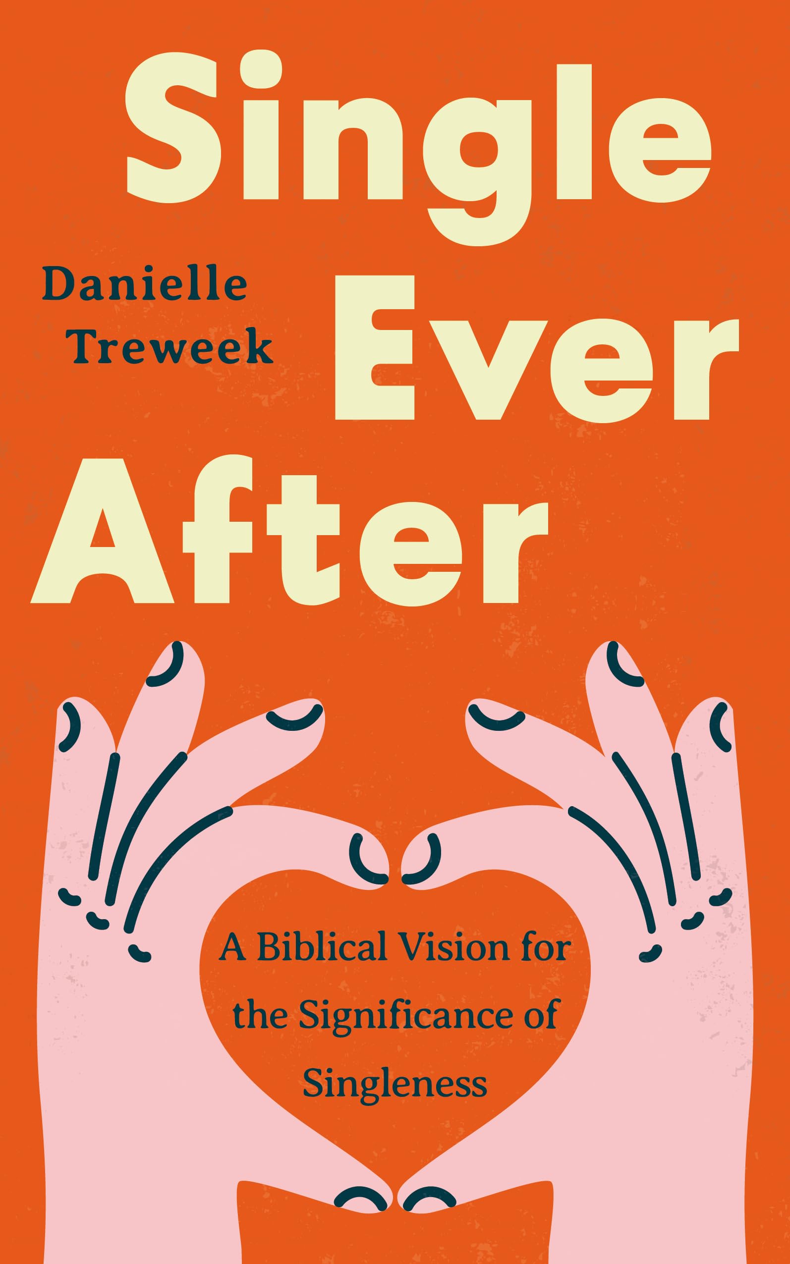 Single Ever After: A Biblical Vision for the Significance of Singleness Religion & Esotericism