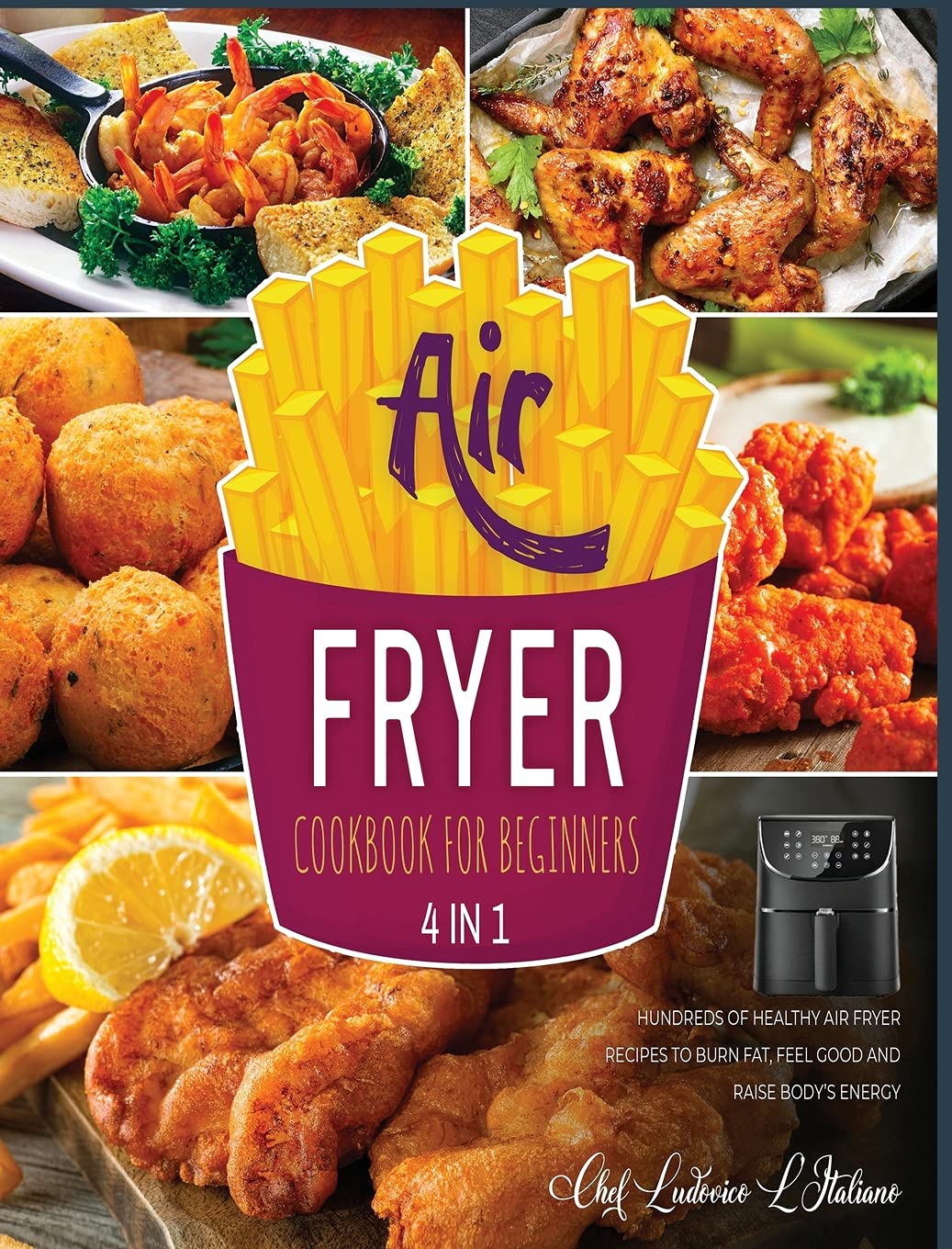 Air Fryer Cookbook for Beginners : Hundreds of Healthy Air Fryer Recipes to Burn Fat, Feel Good and Raise Body's Energy Leisure, Home & Garden