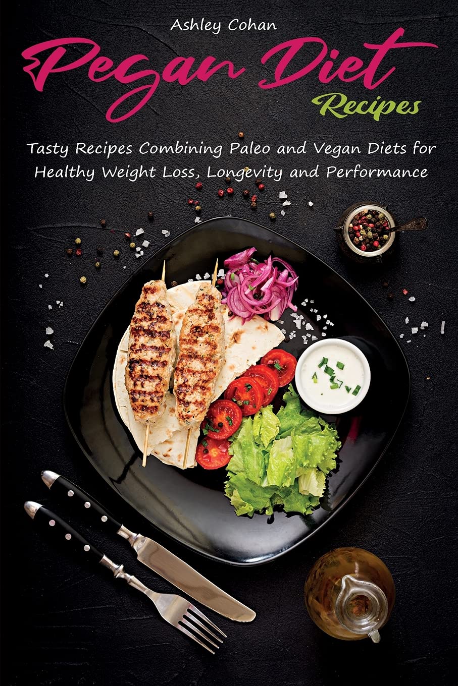 Pegan Diet Recipes: Tasty Recipes Combining Paleo and Vegan Diets for Healthy Weight Loss, Longevity and Performance Medicine