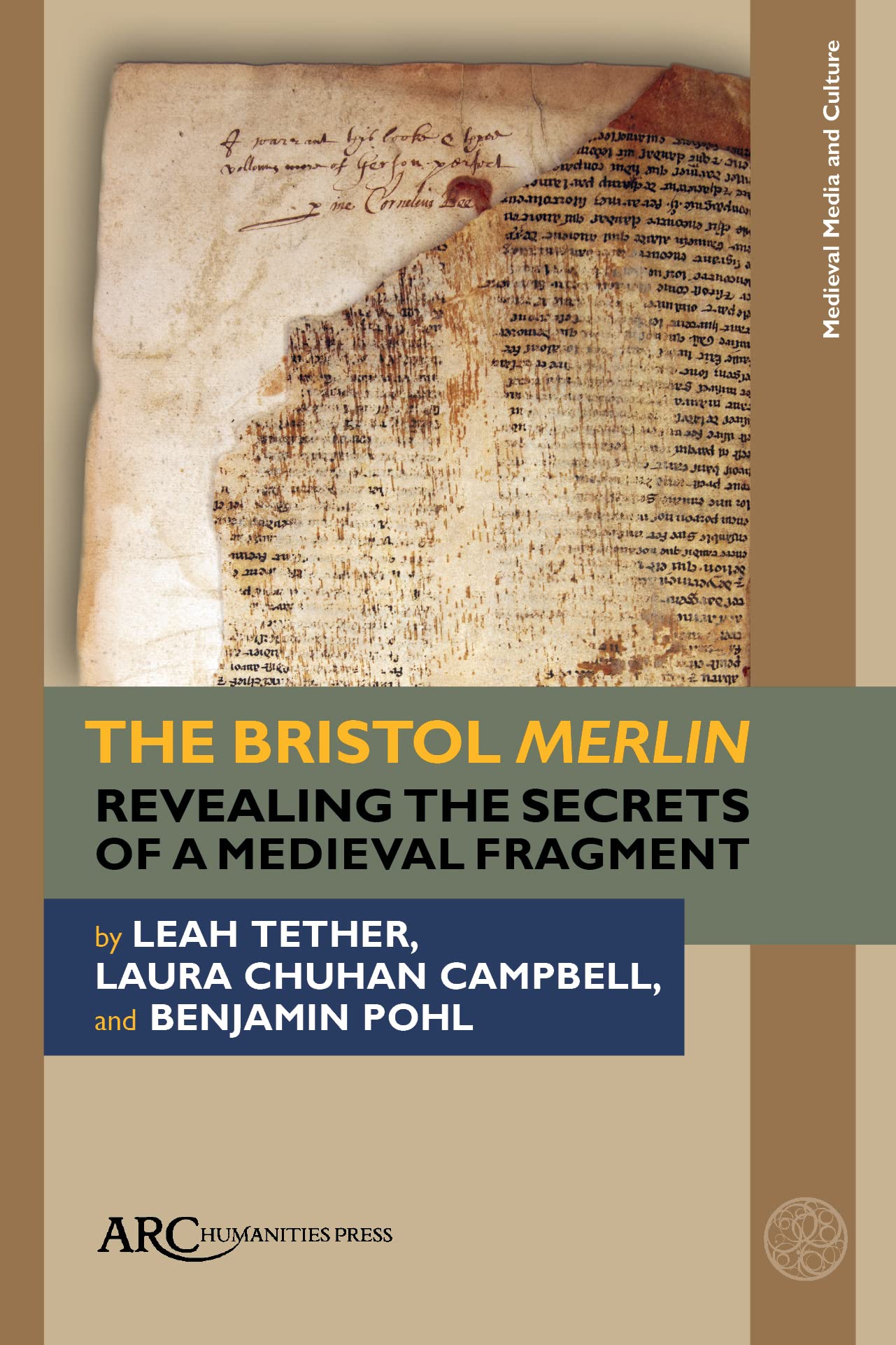 The Bristol Merlin: Revealing the Secrets of a Medieval Fragment (The Medieval Media and Culture) Contemporary literature